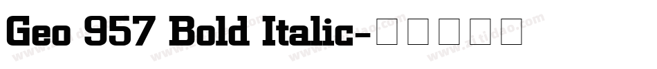 Geo 957 Bold Italic字体转换